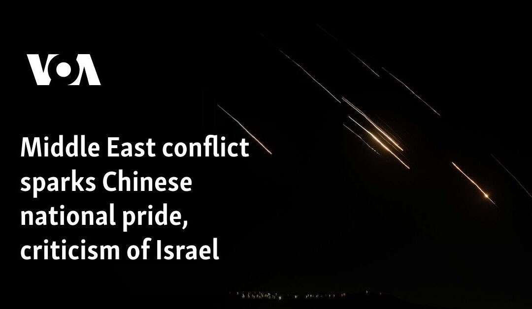 El conflicto en Oriente Medio despierta el orgullo nacional chino y las críticas a Israel