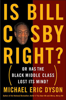 The Afro-Culture Wars: Bill Cosby vs. Michael Eric Dyson Cultural Criticism as Pseudo-analysis, Pt. 1,