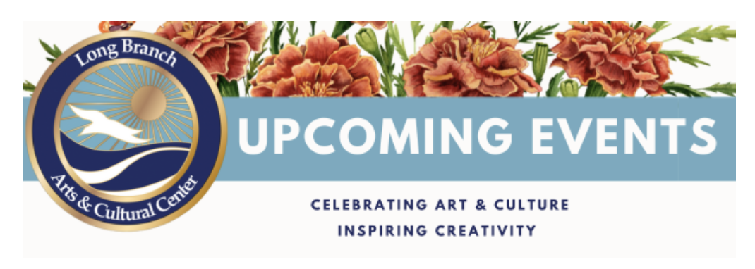 Próximos eventos del Centro Cultural y Artístico de Long Branch